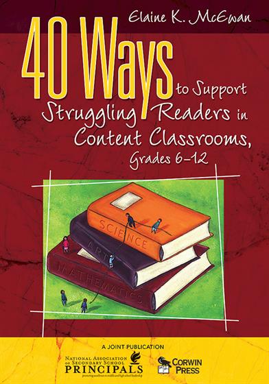 40 Ways to Support Struggling Readers in Content Classrooms, Grades 6-12 - Book Cover