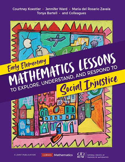 Early Elementary Mathematics Lessons to Explore, Understand, and Respond to Social Injustice - Book Cover