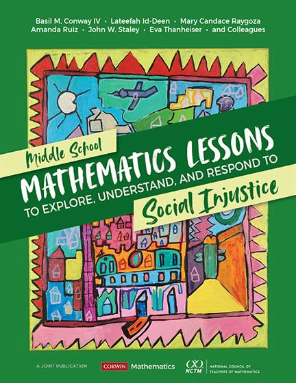 Middle School Mathematics Lessons to Explore, Understand, and Respond to Social Injustice - Book Cover