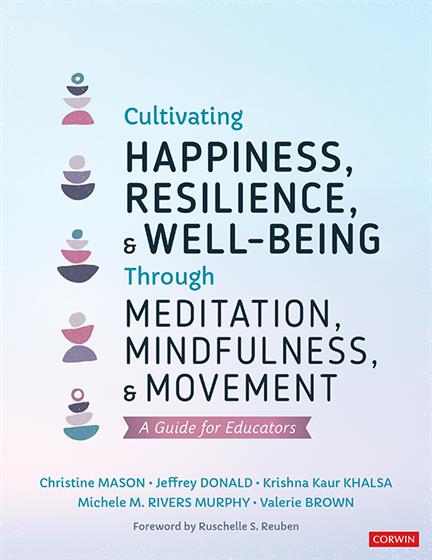 Cultivating Happiness, Resilience, and Well-Being Through Meditation, Mindfulness, and Movement - Book Cover