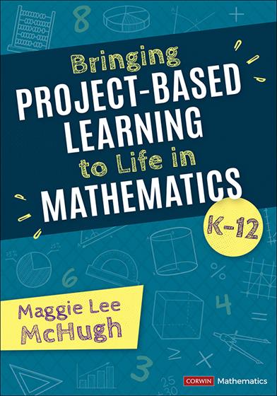Bringing Project-Based Learning to Life in Mathematics, K-12 - Book Cover