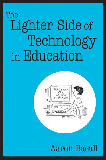 The Lighter Side of Technology in Education - Book Cover