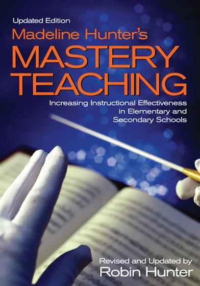 Madeline Hunter's Mastery Teaching - Book Cover