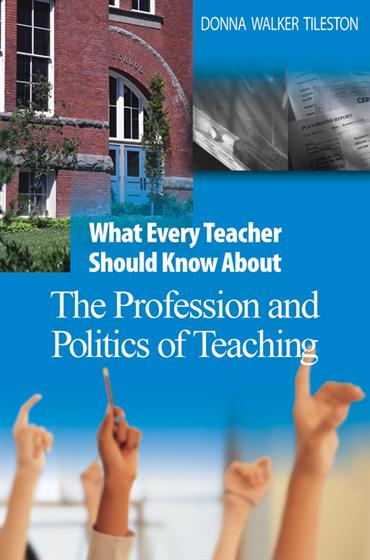 What Every Teacher Should Know About the Profession and Politics of Teaching - Book Cover