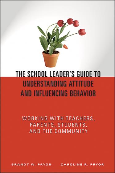 The School Leader's Guide to Understanding Attitude and Influencing Behavior - Book Cover