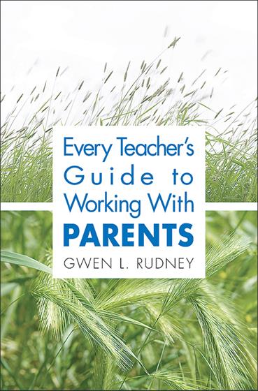 Every Teacher's Guide to Working With Parents - Book Cover
