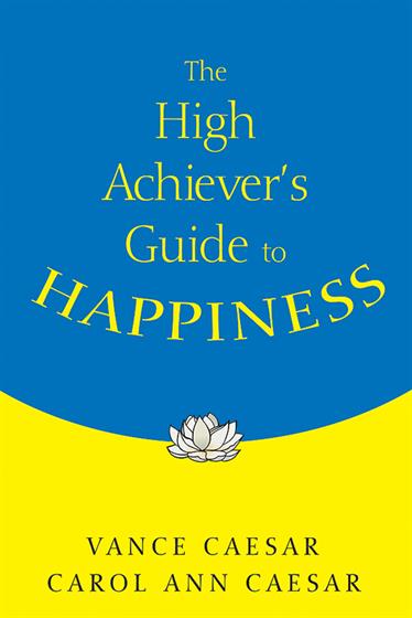 The High Achiever's Guide to Happiness - Book Cover