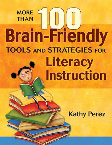More Than 100 Brain-Friendly Tools and Strategies for Literacy Instruction - Book Cover