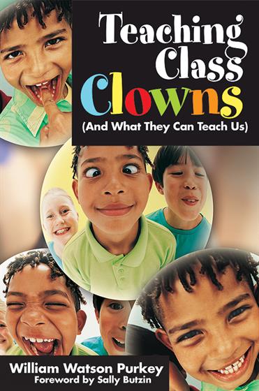Teaching Class Clowns (And What They Can Teach Us) - Book Cover