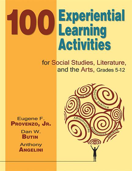 100 Experiential Learning Activities for Social Studies, Literature, and the Arts, Grades 5-12 - Book Cover