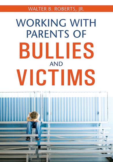 Working With Parents of Bullies and Victims - Book Cover