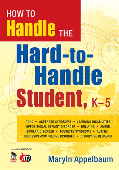 How to Handle the Hard-to-Handle Student, K-5 - Book Cover