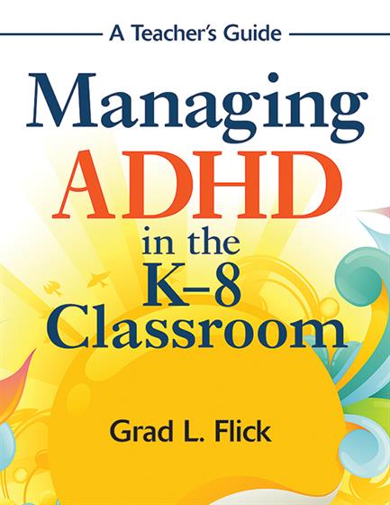 Managing ADHD in the K-8 Classroom - Book Cover
