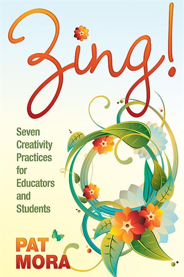 Zing! Seven Creativity Practices for Educators and Students - Book Cover