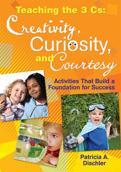 Teaching the 3 Cs: Creativity, Curiosity, and Courtesy - Book Cover