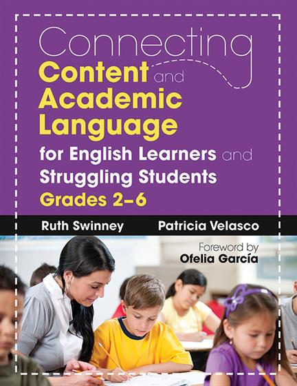 Connecting Content and Academic Language for English Learners and Struggling Students, Grades 2–6 - Book Cover