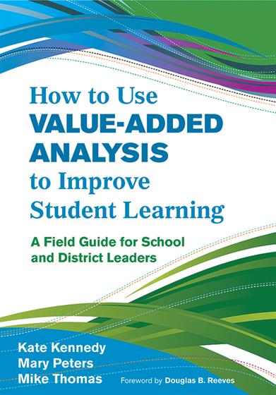How to Use Value-Added Analysis to Improve Student Learning - Book Cover