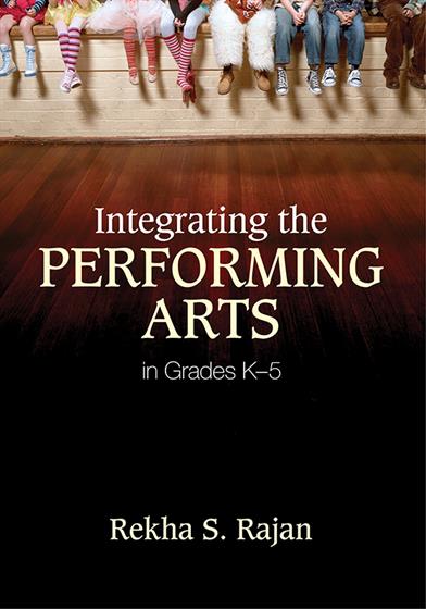 Integrating the Performing Arts in Grades K–5 - Book Cover