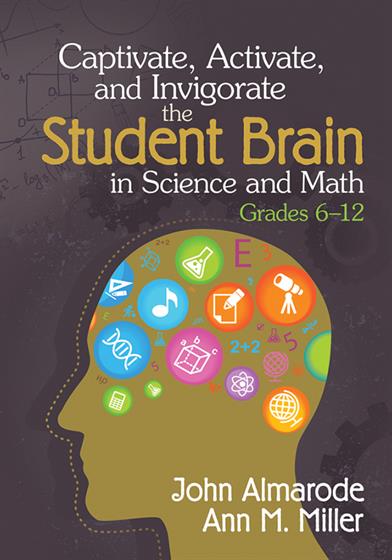Captivate, Activate, and Invigorate the Student Brain in Science and Math, Grades 6-12 - Book Cover