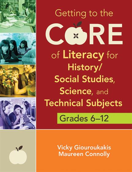 Getting to the Core of Literacy for History/Social Studies, Science, and Technical Subjects, Grades 6–12 - Book Cover
