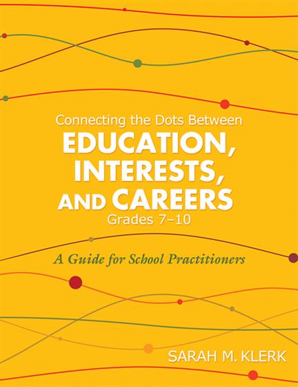 Connecting the Dots Between Education, Interests, and Careers, Grades 7–10 - Book Cover