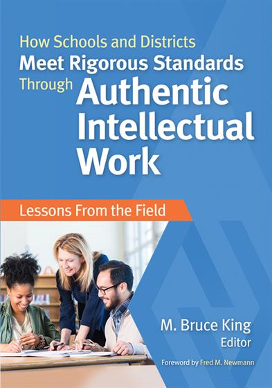 How Schools and Districts Meet Rigorous Standards Through Authentic Intellectual Work - Book Cover