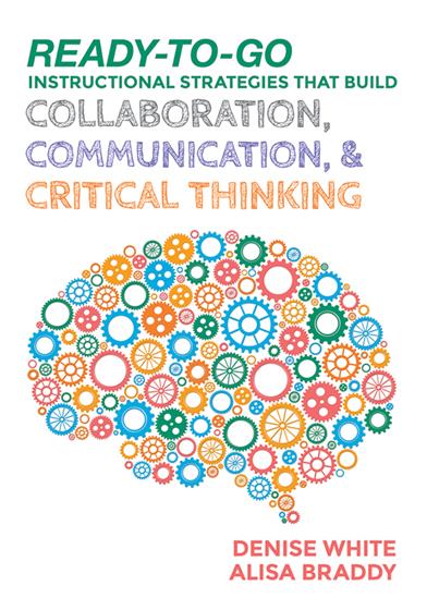 Ready-to-Go Instructional Strategies That Build Collaboration, Communication, and Critical Thinking - Book Cover