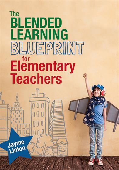 The Blended Learning Blueprint for Elementary Teachers - Book Cover