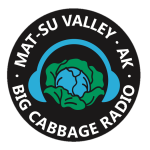Mat-Su Valley - Big Cabbage Radio - AK