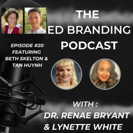 The Ed Branding Podcast: Episode 20 featuring Beth Skelton and Tan Huynh