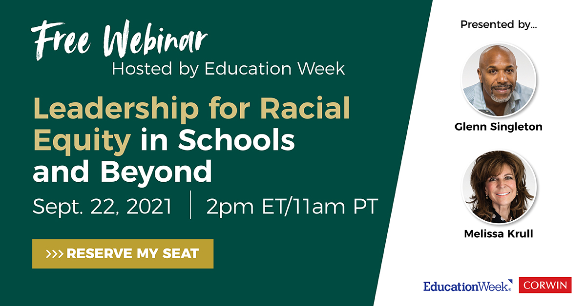 Hosted by EdWeek: Leadership for Racial Equity in Schools and Beyond